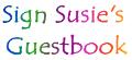 Sign Susie's Guestbook  THANKS!