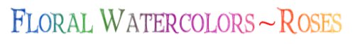 ROSES - Floral Watercolors