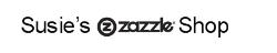 Check out Susie's Zazzle Shop for original gifts by Susie Short!